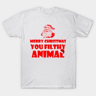 Merry Christmas You Filthy Animal T-Shirt